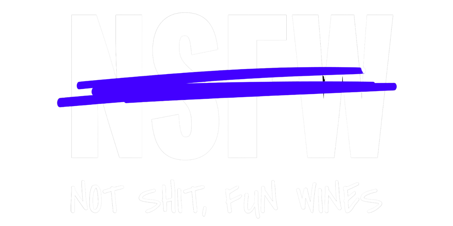 Not Shit, Fun Wines